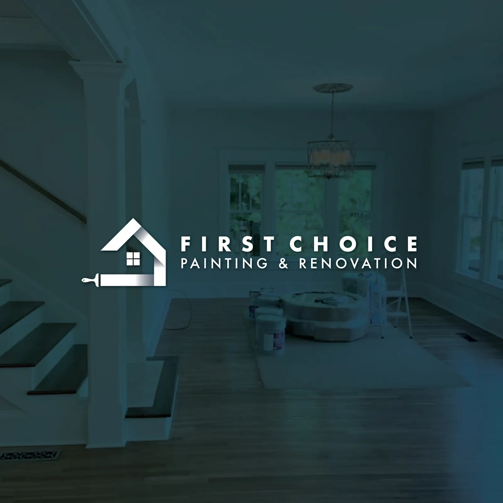 First Choice Painting & Renovation logo, a house outline with a paintbrush, over a dimmed room mid-paint job with buckets and a ladder